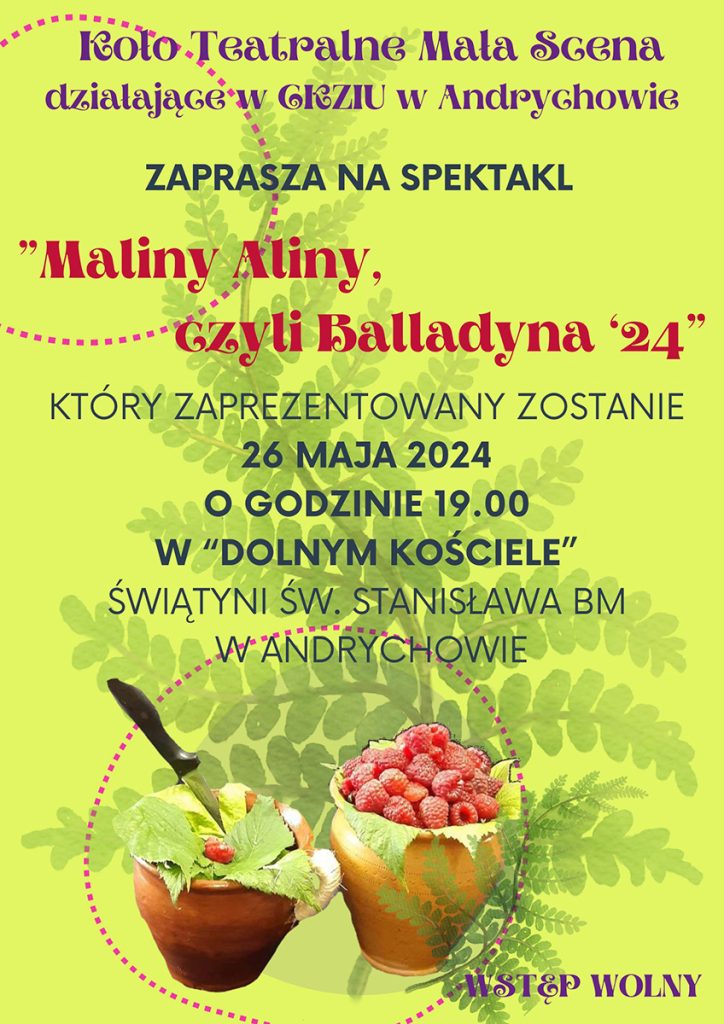 Plakat - "Maliny Aliny, czyli Balladyna'24". Koło Teatralne CKZiU w Andrychowie.